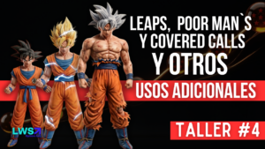 Taller #4 – LEAPs, Poor Man´s Covered Calls y otros usos adicionales
