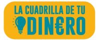 la cuadrilla de tu dinero